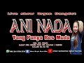 LOS DOL ORGAN DANGDUT ANI NADA PEMANGKU HAJAT BOS CANA SUMBERLOR KEC BABAKAN CIREBON