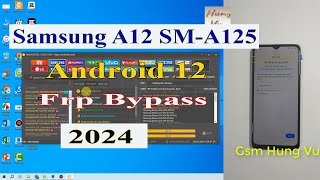 Samsung A12 SM-A125 Frp bypass Android 12 method 2024 with unlocktool.