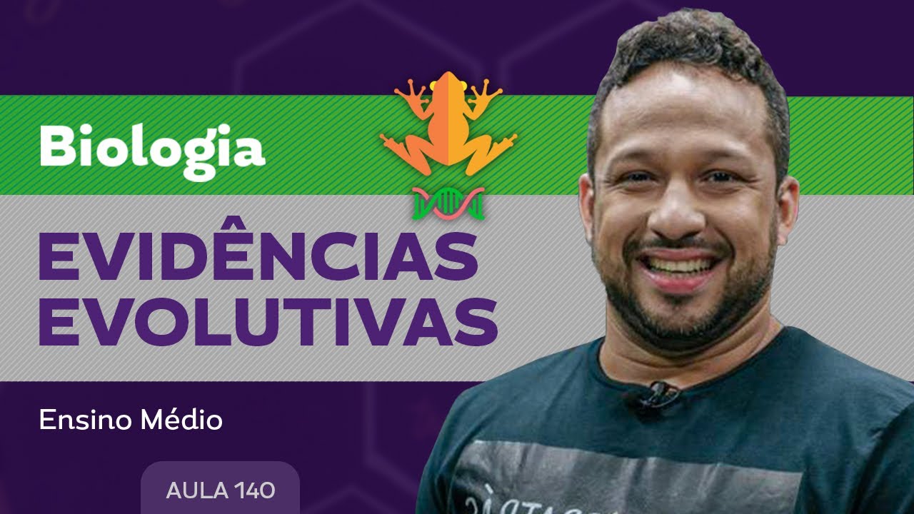 Evidências evolutivas - Biologia - Ensino Médio
