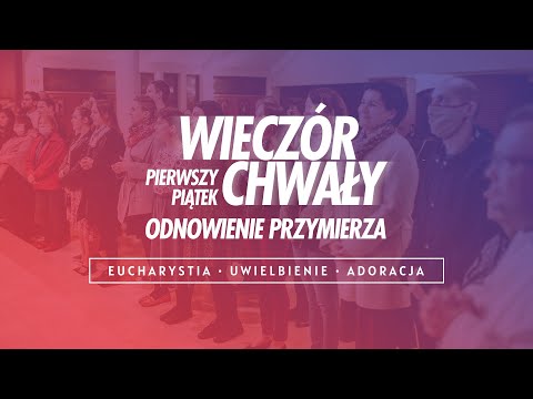 Eucharystia Uwielbienie i Adoracja– Odnowienie przymierza – 01.10.2021