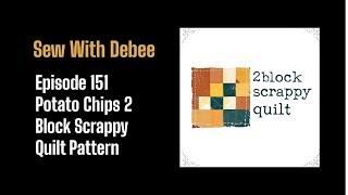 151 Potato Chips 2 Scrappy Quilt Pattern #diy #scraps #quilting #scrapfabric #charm  #potatochips