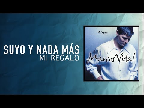 Suyo Nada Mas - Marcos Vidal
