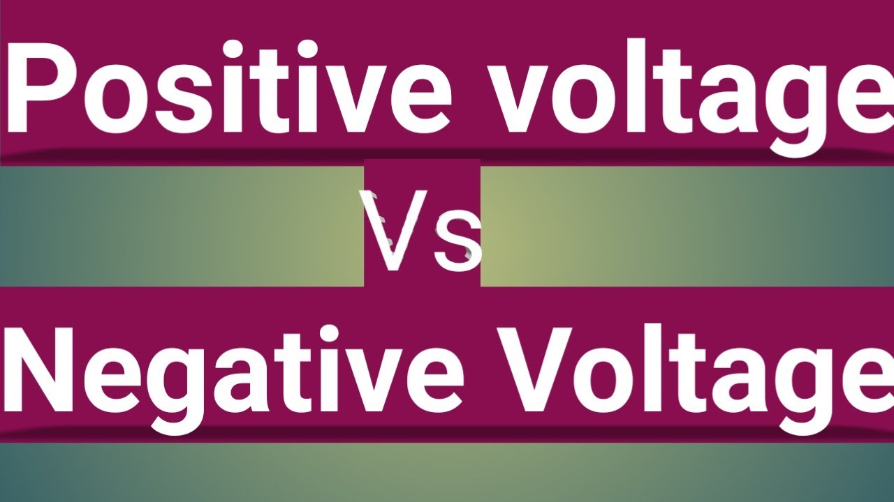 Difference between Positive voltage and negative voltage || positive voltage vs negative voltage