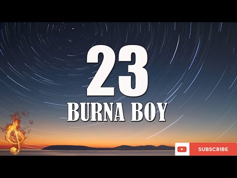 Burna Boy - 23 [Lyrics Video]