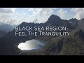 Black Sea Region: Feel The Tranquility | Go Türkiye