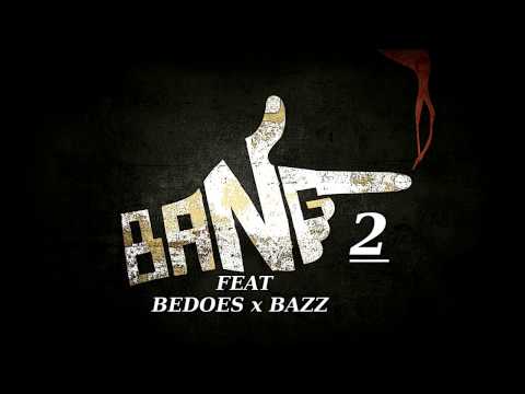 H.$.K x BEDOES x BAZZ - BANG x KILL 2