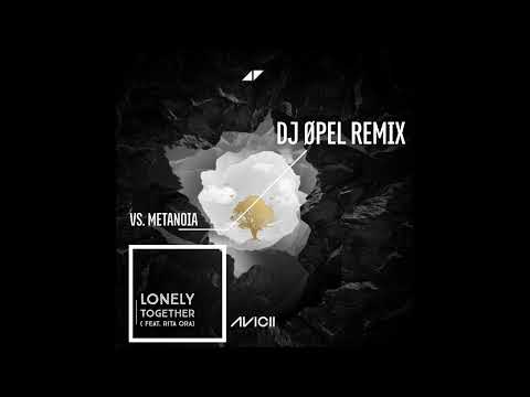 Lonely Together (feat. Rita Ora) vs. Metanoa - DJ ØPEL Remix 2023