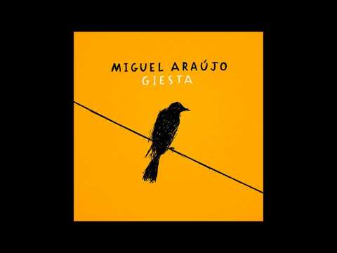 Miguel Araújo - Giesta (ALBUM STREAM)