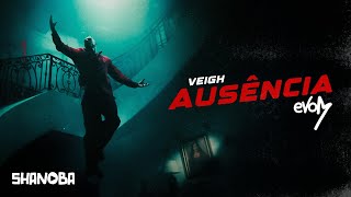 VEIGH - Ausência (LETRA) | Shanoba