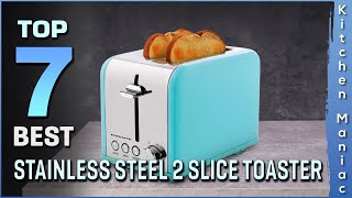 Top 7 Best Stainless Steel 2 Slice Toaster Review in 2025
