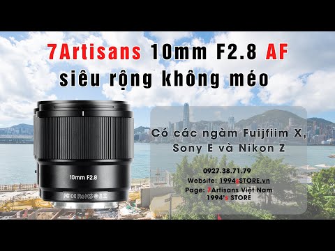 7Artisans 10mm F2.8 AF - Lens siêu rộng nhỏ gọn