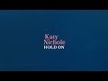 Katy Nichole Hold On Official Lyric Video