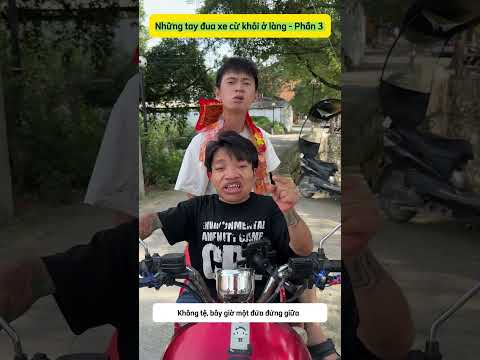 Những tay đua xe cừ khôi ở làng - Phần 3 #comedy  #funny #giaitri