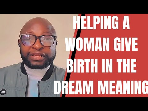 MEANING OF HELPING A PREGNANT WOMAN GIVE BIRTH IN D DREAM OR HELPING SOMEONE IN DIFFICULTY IN DREAM