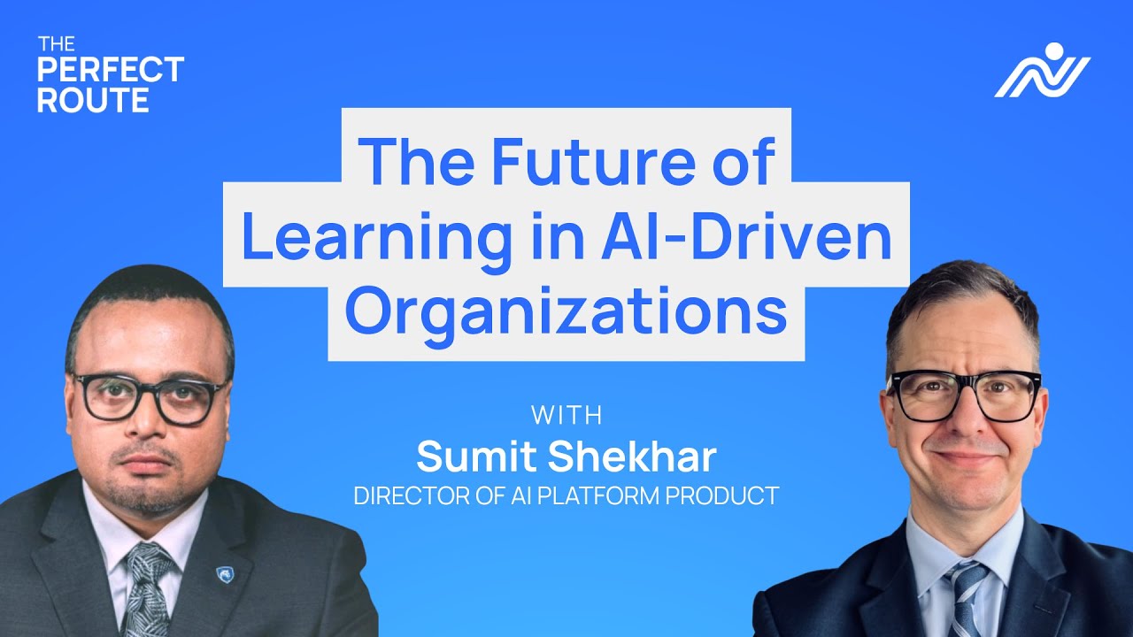 S01E19 - The Future of Learning in AI-Driven Organizations | Sumit Shekhar | The Perfect Route