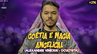 MAGIAS DE EVOCAÇÃO - GOETIA E ANGÉLICA - ALEXANDRE VINICIUS - OCULTISTA - Isto Não É #296