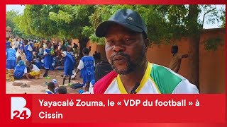 Yayacalé Zouma, le « VDP du football » à Cissin