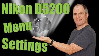 Nikon D5200 Menu Settings