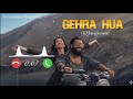 Gehra Hua Ringtone Gehra Hua BGM Ringtone Trending Ringtone Gehra Hua New Ringtone 2026