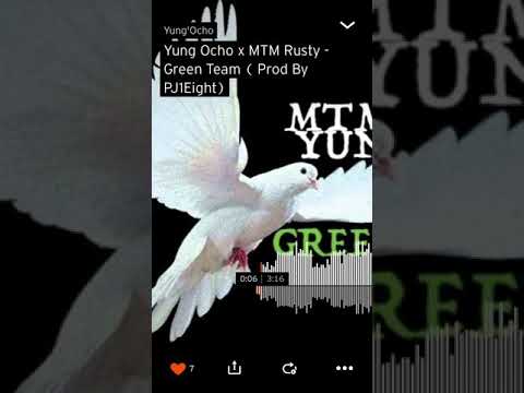 Yung Ocho X RustyMTM- Green Team (prod by PJ1Eight)