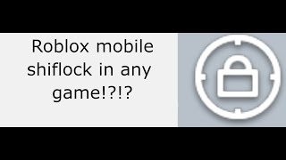 (Outdated) How to get SHIFTLOCK on MOBILE in ANY GAME!! || Roblox ||
