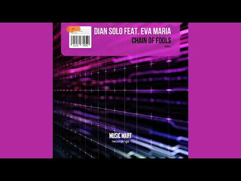 Dian Solo Feat. Eva Maria - Chain Of Fools (Original Mix)