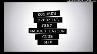 Kosheen - Overkill ft. Marcus Layton (club mix)