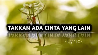 Download lagu TAKKAN ADA CINTA YANG LAIN - ELMATU (Lyric) mp3