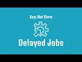05 Delayed Jobs