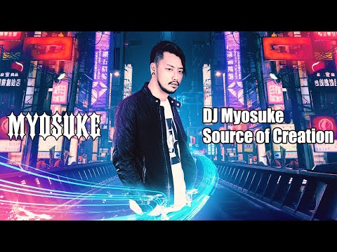 DJ Myosuke - Source of Creation