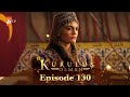 Kurulus Osman Urdu - Season 5 Episode 130