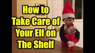 How to Take Care of Your Elf on The Shelf