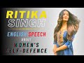 ENGLISH SPEECH RITIKA SINGH Self Defence Guide For Womens English Subtitles RitikaSingh