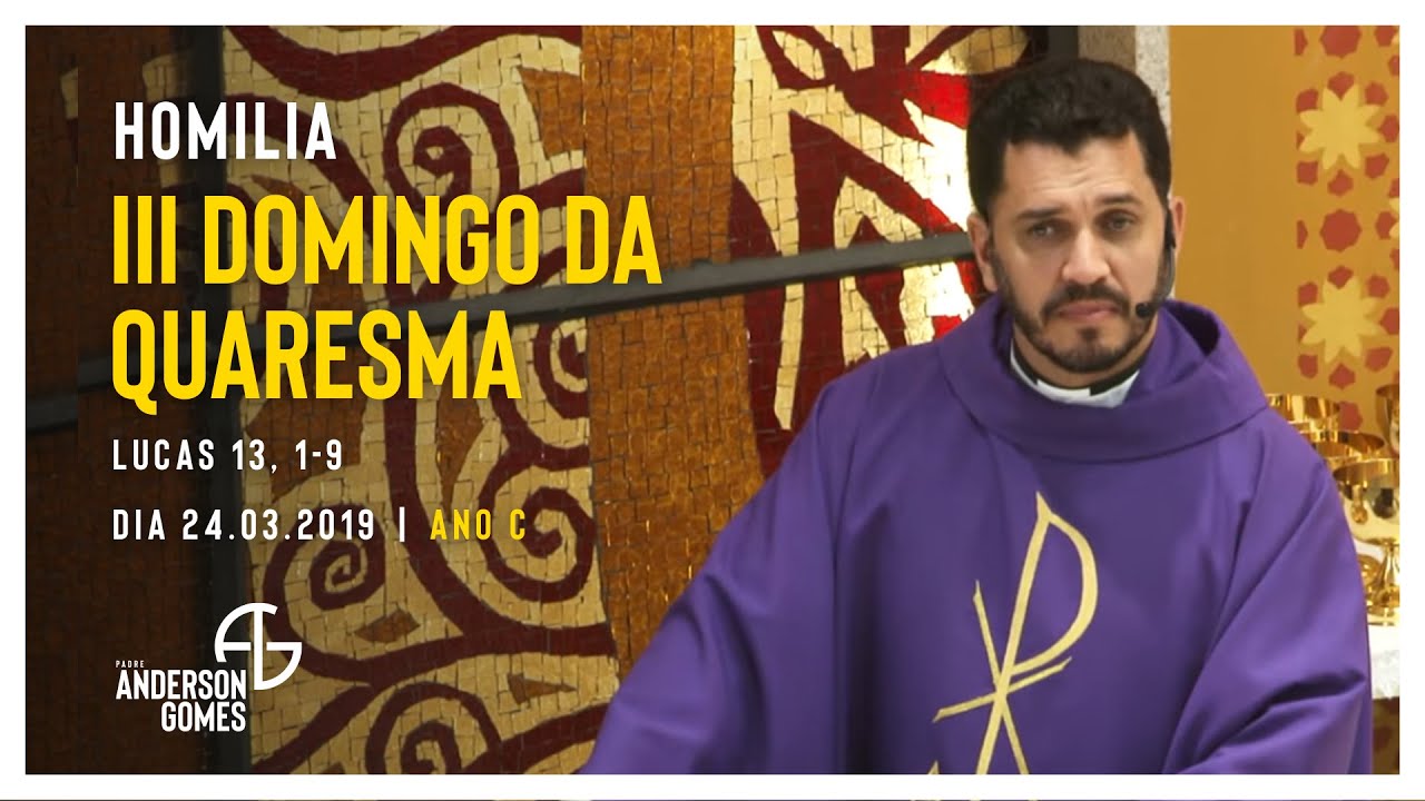 HOMILIA do 3º Domingo da Quaresma (Lc 13, 1-9/Ano C) - 24/03/19