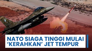 Negara Anggota NATO Tetapkan Siaga Tinggi & Mulai Kerahkan Jet-jet Tempur saat Rusia Serang Ukraina