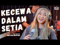 KECEWA DALAM SETIA ANDRA RESPATI 3PEMUDA BERBAHAYA FEAT SALLSA BINTAN COVER