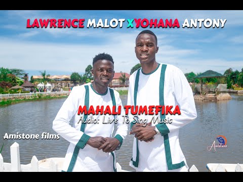 Lawrance Malot x Yohana Anthony - Mahali Tumefika Official Video @LAWRENCEKMALOT @yohana_antony 