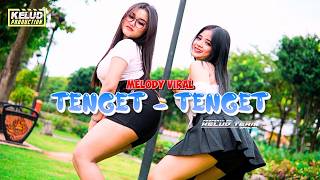 Download lagu DJ MELODY VIRAL x TENGET TENGET mp3