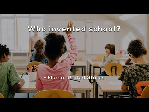 Who invented school