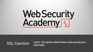 SQL Injection - Lab #5 SQL injection UNION attack, retrieving data from other tables
