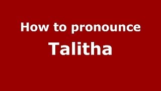 How to pronounce Talitha