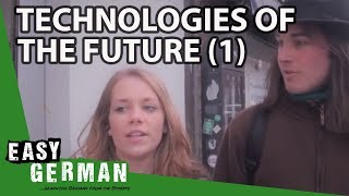 Easy German 32 - Technologies of the future (I)