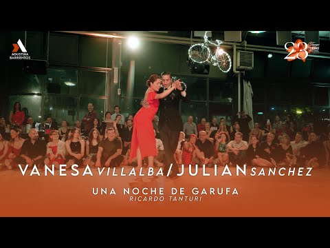 VANESA VILLALBA & JULIAN SANCHEZ - UNA NOCHE DE GARUFA, TANTURI - TANGO TORINO FESTIVAL