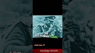 Idi Amin | The butcher He ate Human flesh 😱 #trending #latest #facts