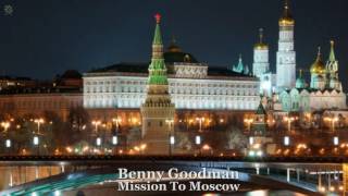 Mission To Moscow - Benny Goodman [HQ Audio]