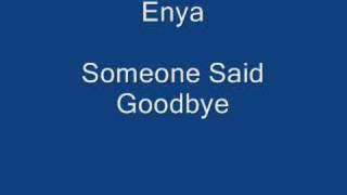 Enya - Someone Said Goodbye