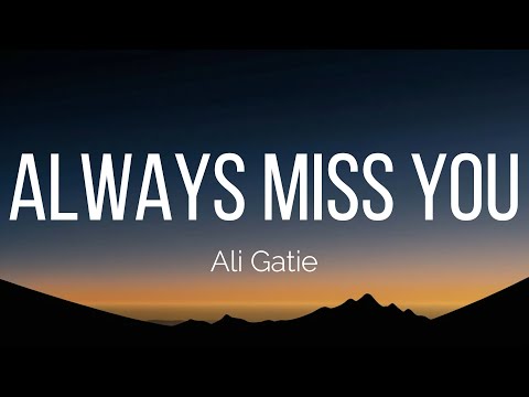 Ali Gatie - Always Miss You (Lyrics)