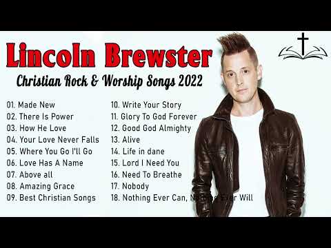 The Best Of Lincoln Brewster - Top 20 Christian Rock & Worship Songs 2022