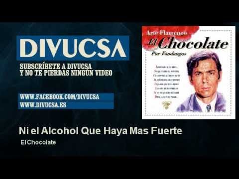 El Chocolate - Ni el Alcohol Que Haya Mas Fuerte