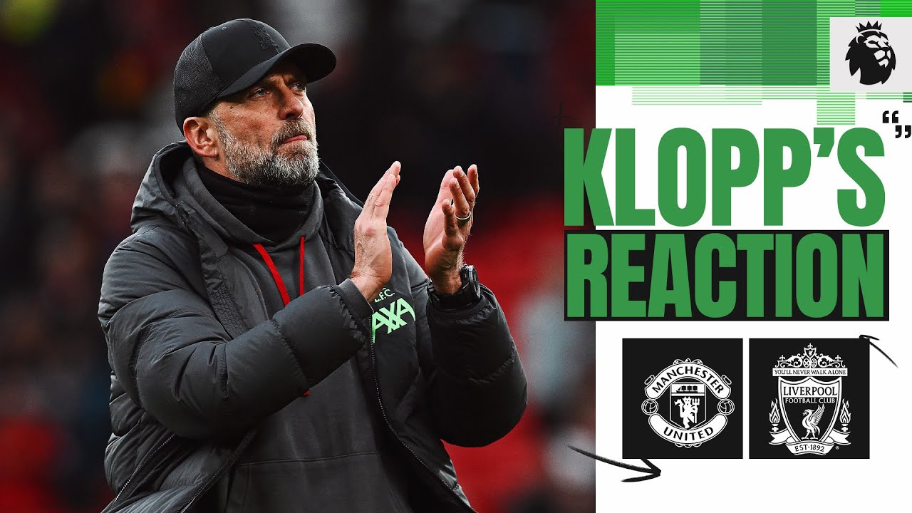 'A Top Team in a Difficult Away Game' | Man United 2-2 Liverpool | Klopp's Reaction